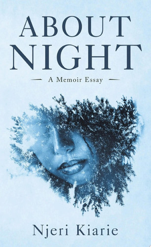 ABOUT NIGHT A Memoir Essay