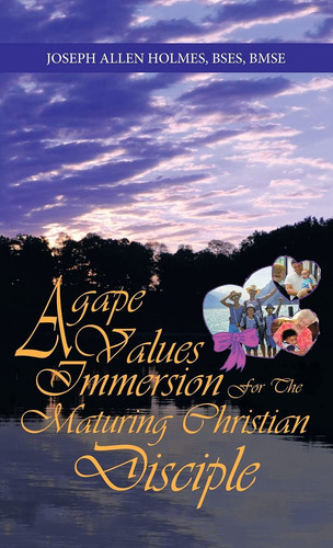 Agape Values Immersion For the Maturing Christian Disciple