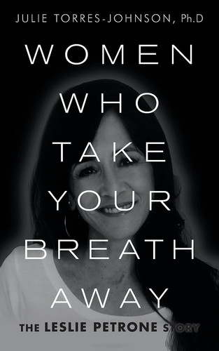 Women Who Take Your Breath Away The Leslie Petrone Story