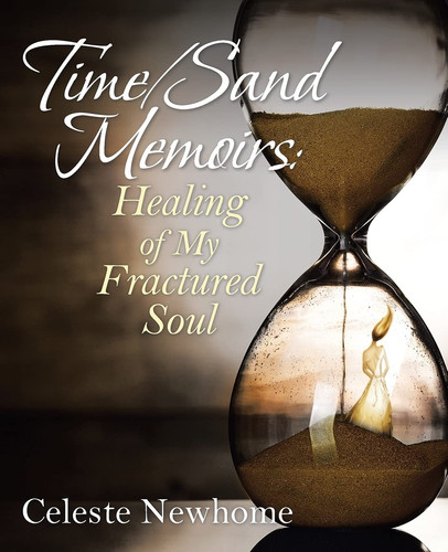 Time/Sand Memoirs Healing of My Fractured Soul