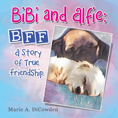 Bibi and Alfie Bff - a Story of True Friendship