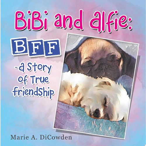 Bibi and Alfie: Bff - a Story of True Friendship