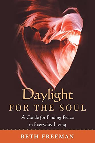 Daylight for the Soul A Guide for Finding Peace in Everyday Living
