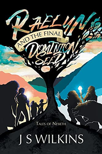 Raelyn and the Final Dominion Seed Tales of Nesieth