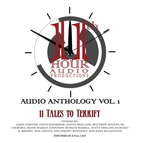 11th Hour Audio Productions Audio Anthology, Vol. 1 Lib/E: 11 Tales to Terrify