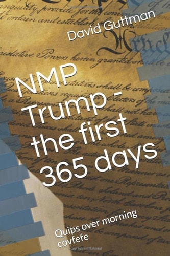 NMP Trump - the First 365 Days Quips Over Morning Covfefe
