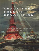 Crack the French Revolution :1789 France Europe History Successful Political War 18th Century
