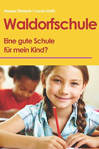 Waldorfschule Eine Gute Schule Für Mein Kind?