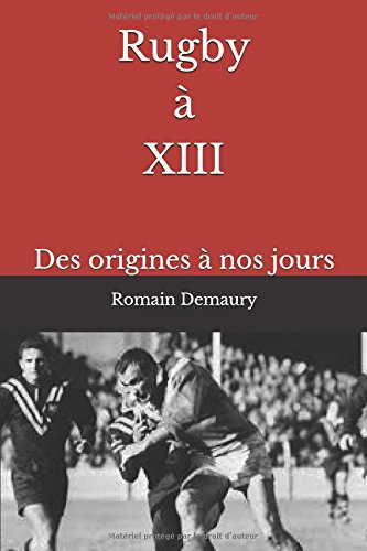 Rugby à XIII Des Origines à Nos Jours