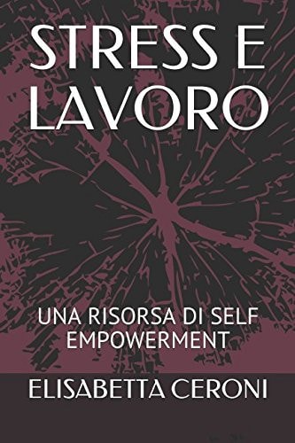Stress e Lavoro Una Risorsa Di Self Empowerment