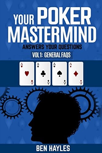 Your Poker Mastermind Vol 1: General FAQs Answers Your Questions