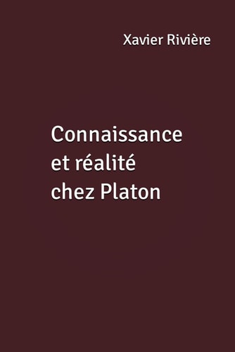 Connaissance et Réalité Chez Platon