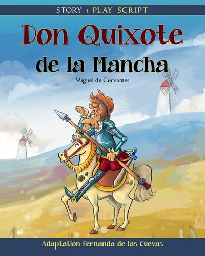 Don Quixote de la Mancha Story + Play Script