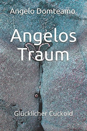 Angelos Traum Glücklicher Cuckold
