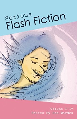Serious Flash Fiction: Volume 4