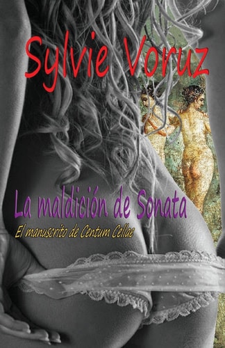 La Maldición de Sonata El Manuscrito de Centum Cellae
