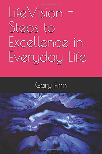 LifeVision - Steps to Excellence in Everyday Life