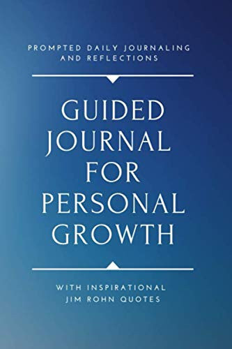 Guided Journal for Personal Growth Prompted Daily Journaling and Reflections with Inspirational Jim Rohn Quotes