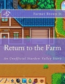 Return to the Farm An Unofficial Stardew Valley Story