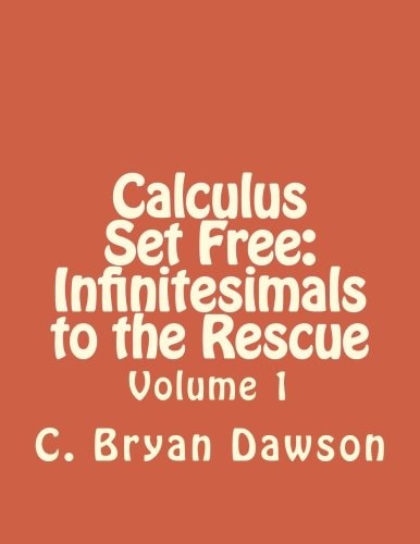 Calculus Set Free V1 Spring 2018 Preliminary Edition Infinitesimals to the Rescue