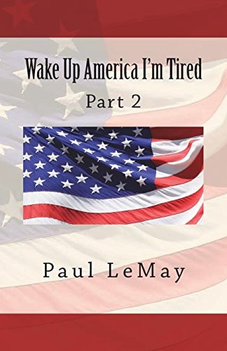 Wake Up America I Am Tired Part 2