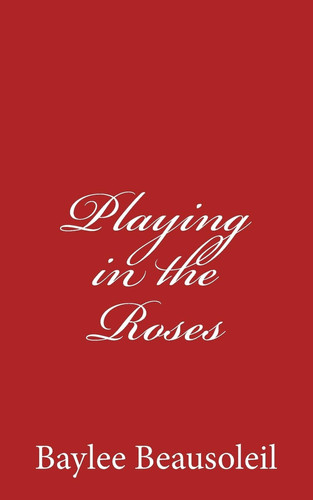 Playing in the Roses