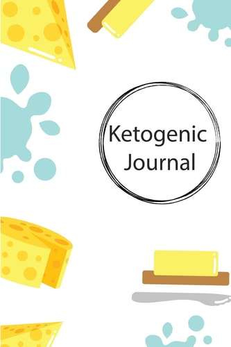 Ketogenic Journal 90 Day Ketogenic Journal, Keto Logbook, Recipe Journal ( Ketogenic Diet Weight Loss)
