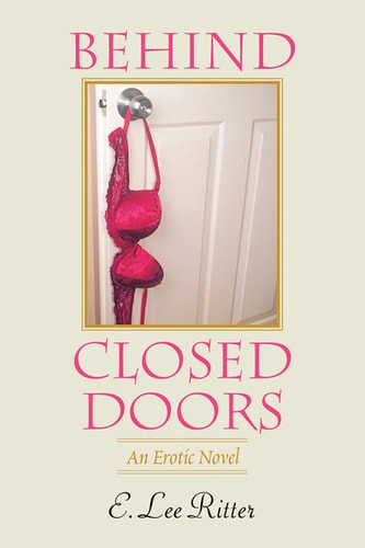Behind Closed Doors An Erotic Novel