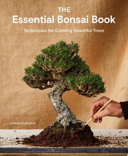 The Essential Bonsai Book Techniques for Creating Beautiful Trees