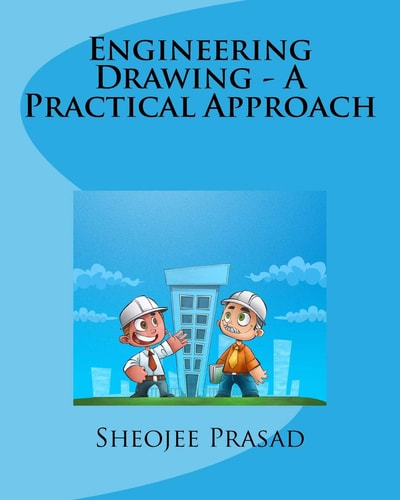 Engineering Drawing - a Practical Approach