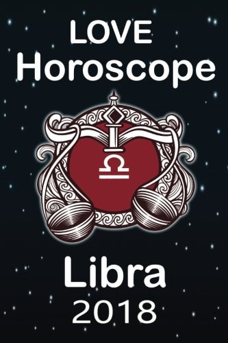 Libra Love Astrology 2018: Love Horoscope 2018 and Love and Relationship