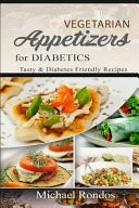 Vegetarian Appetizers for Diabetics Tasty and Diabetes Friendly Recipes