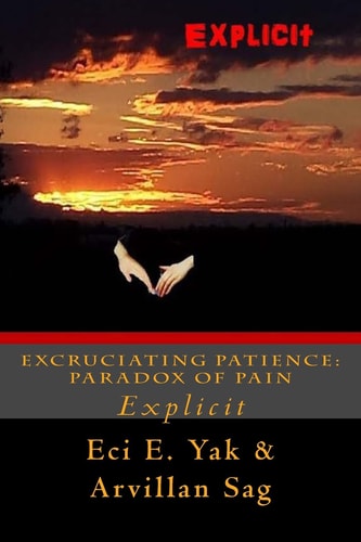Excruciating Patience: Paradox of Pain Explicit