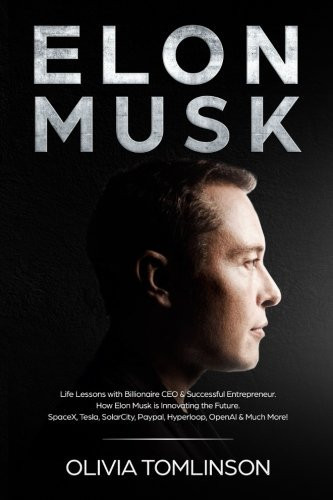 Elon Musk Life Lessons with Billionaire CEO and Successful Entrepreneur. How Elon Musk Is Innovating the Future