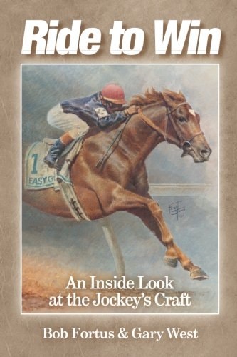 Ride to Win An Inside Look at the Jockey's Craft