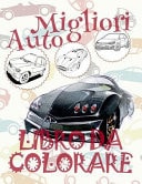  Migliori Automobili  Libro da Colorare  Libro da Colorare Bambini 9 anni  Libro da Colorare Bambini 9 anni  Best Cars Car Coloring Book For Boys Coloring Book for Kids  (Coloring Book Nerd) Coloring Book Alb