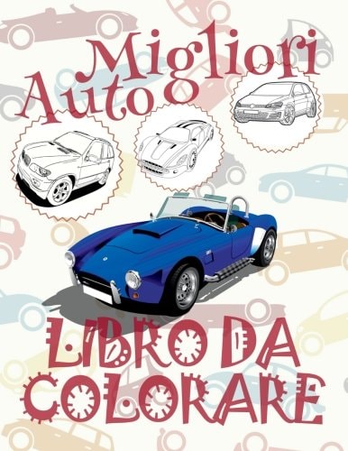 Migliori Auto Libro Da Colorare Libro Da Colorare Bambini Libri Da Colorare Bambini Best Cars ~ Coloring Book ~ Coloring Book Children (Coloring Book Bambini) Coloring Book Numbers ~ Auto Libro Da Colorare ~ Automobili