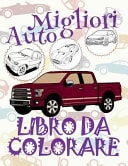Migliori Auto Album Da Colorare Libro Da Colorare Bambini 8 Anni Libro Da Colorare Bambini 8 Anni Best Cars ~ Coloring Book Cars ~ Coloring Book for Children (Coloring Book Naughty) Coloring Book Adventure ~ Auto Album Da Colorare ~ Automobili