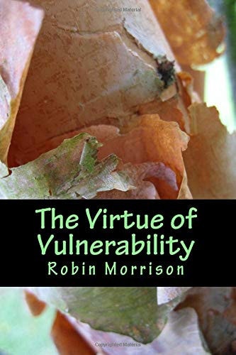 The Virtue of Vulnerability
