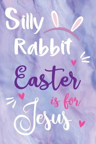Silly Rabbit Easter Is for Jesus Bullet Journal Cute Easter Notebook Journal, Funny Pun Easter Bunny with Lilac Violet Hues, Easter Notebook Journal, 120 Dotted, Dot Grid Pages, 6 X 9 Blank Easter Quote Lilac Book, Easter Gift for Teens, Men, Easter Gift for Women