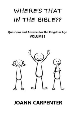 Where's That In The Bible? Questions and Answers for the Kingdom Age-Volume 1