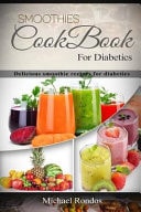 Smoothies Cookbook for Diabetics Delicious Smoothie Recipes for Diabetics