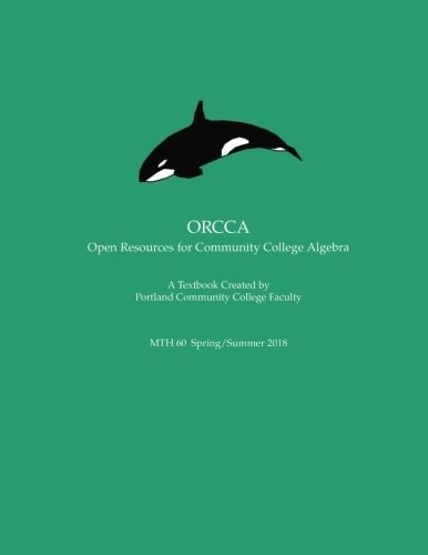 Orcca A Textbook for MTH 60 Created by Portland Community College Faculty