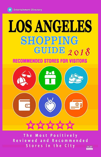 Los Angeles Shopping Guide 2018 Best Rated Stores in Los Angeles, California - Stores Recommended for Visitors, (Shopping Guide 2018)
