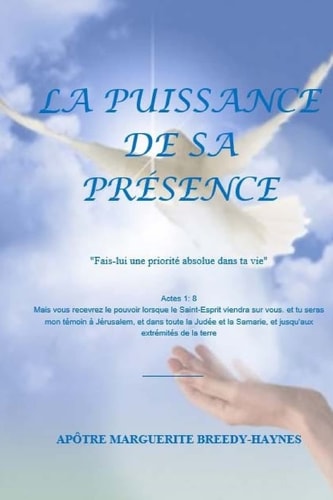 La Puissance de Sa Presence Fais-Lui une Priorite Absolue Dans Ta Vie