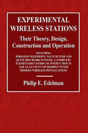 Experimental Wireless Stations Their Theory, Design, Construction and Operation