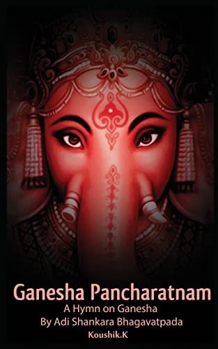 Ganesha Pancharatnam: A Hymn on Ganesha by Shankara Bhagavadpada