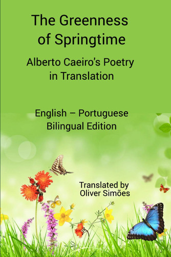The Greenness of Springtime: Alberto Caeiro's Poetry in Translation
