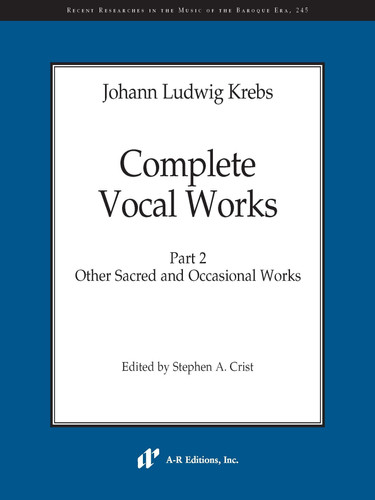 Johann Ludwig Krebs - Complete Vocal Works, Part 2: Other Sacred and Occasional Works (Recent Researches in the Music of the Baroque Era)