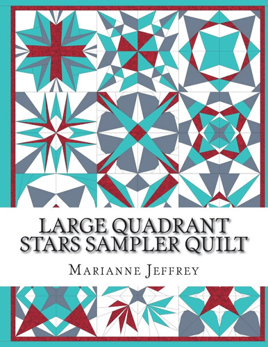 Large Quadrant Stars A Foundation Paper Pieced Sampler Quilt